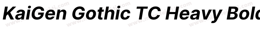 KaiGen Gothic TC Heavy Bold字体转换